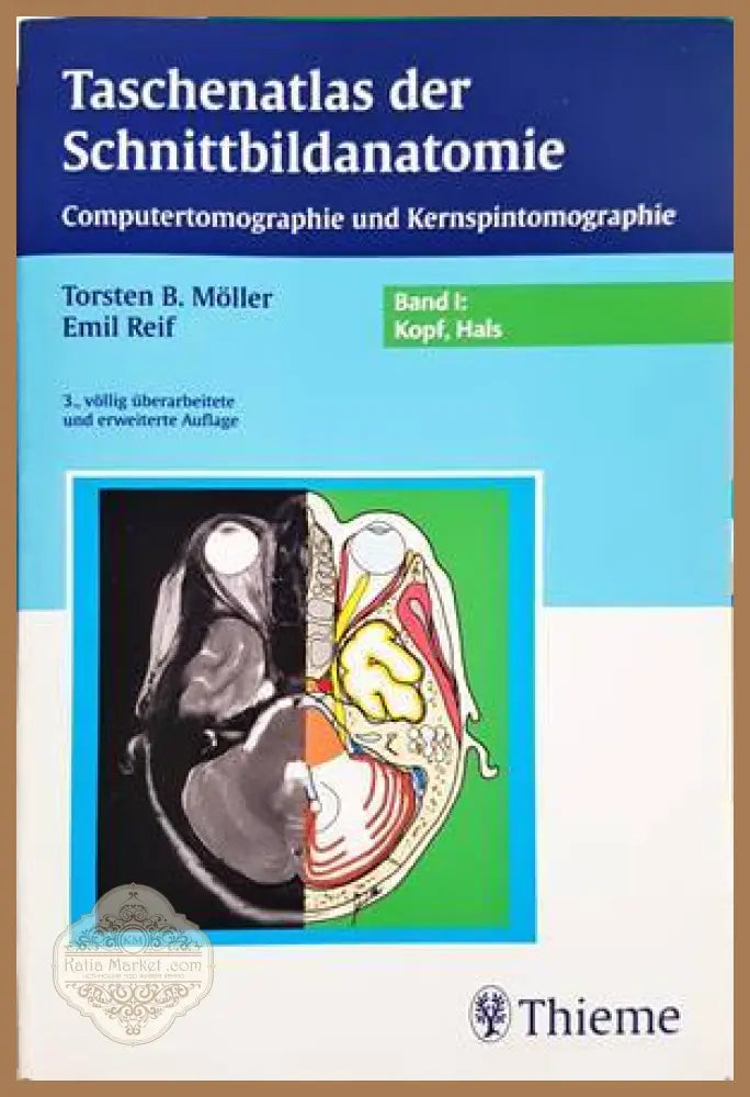 Taschenatlas der Schnittbildanatomie: Computertomographie und Kernspintomographie - Band I: Kopf, Hals
