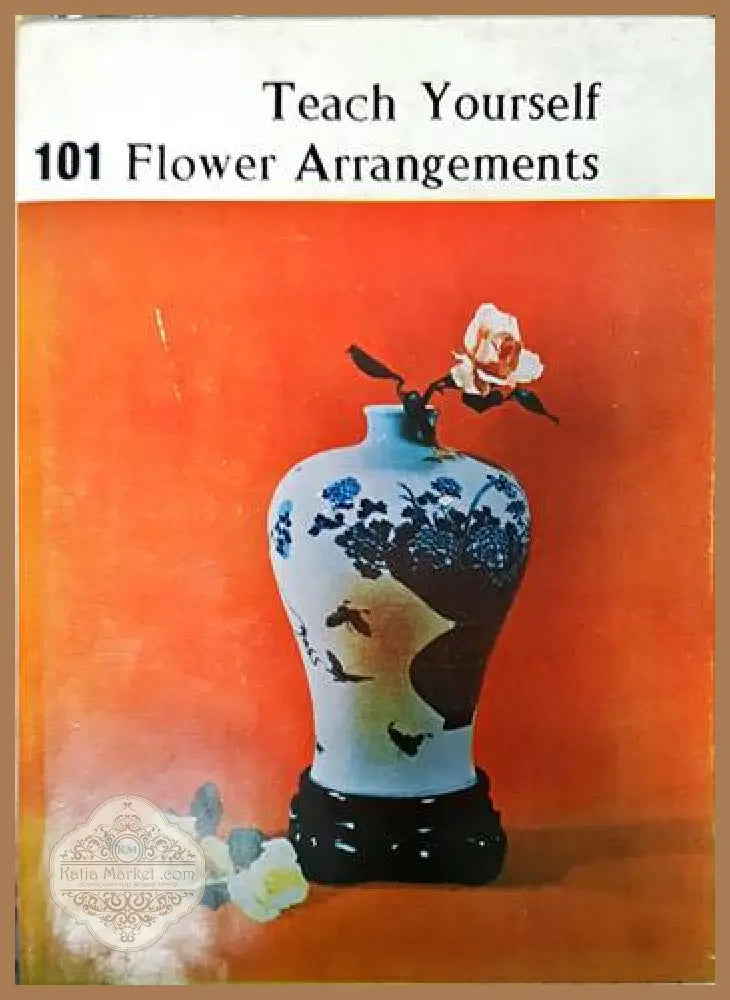 Teach yourself 101 flower arrangements - Jow Ee Chun - Книги