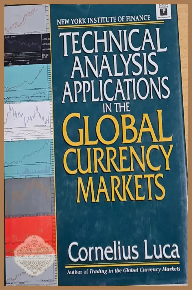 Technical Analysis Applications in the Global Currency Markets - Cornelius Luca - Книги