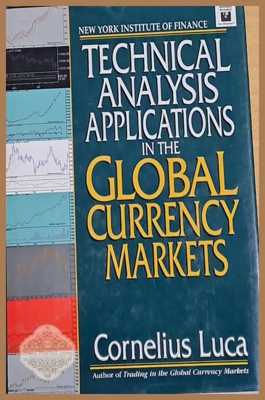 Technical Analysis Applications in the Global Currency Markets - Cornelius Luca - Книги
