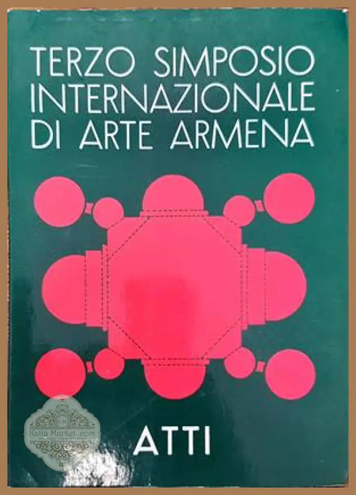 Terzo Simposio Internazionale di Arte Armena - Колектив - Книги