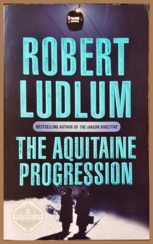 The Aquitaine Progression - Robert Ludlum - Книги