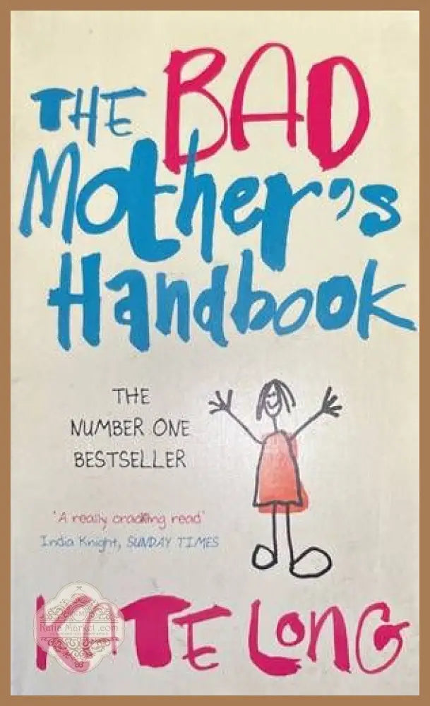 The bad mother’s handbook - Kate Long - Книги