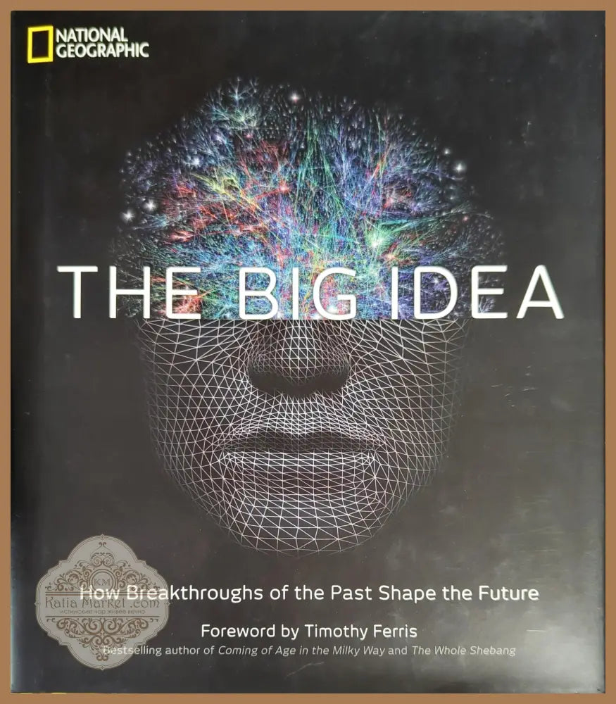 The Big Idea: How Breakthroughs of the Past Shape the Future - Timothy Feris - Книги