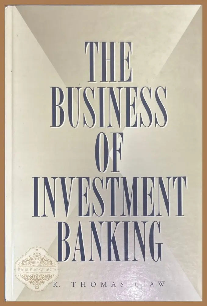 The business of investment banking - K. Thomas Liaw - Книги