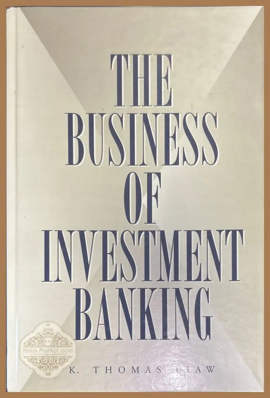 The business of investment banking - K. Thomas Liaw - Книги