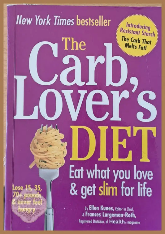 The Carb Lover’s Diet - Ellen Kunes & Frances Largeman - Книги