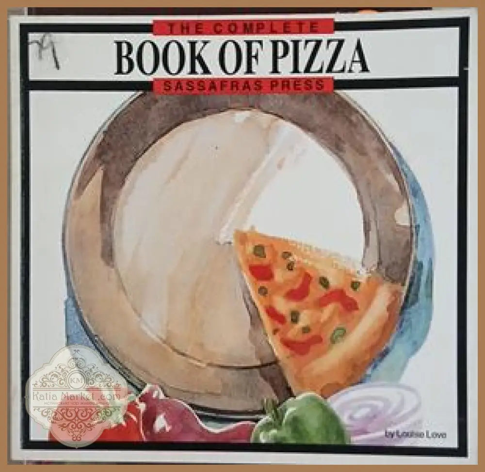 The Complete Book of Pizza - Louise Love - Книга