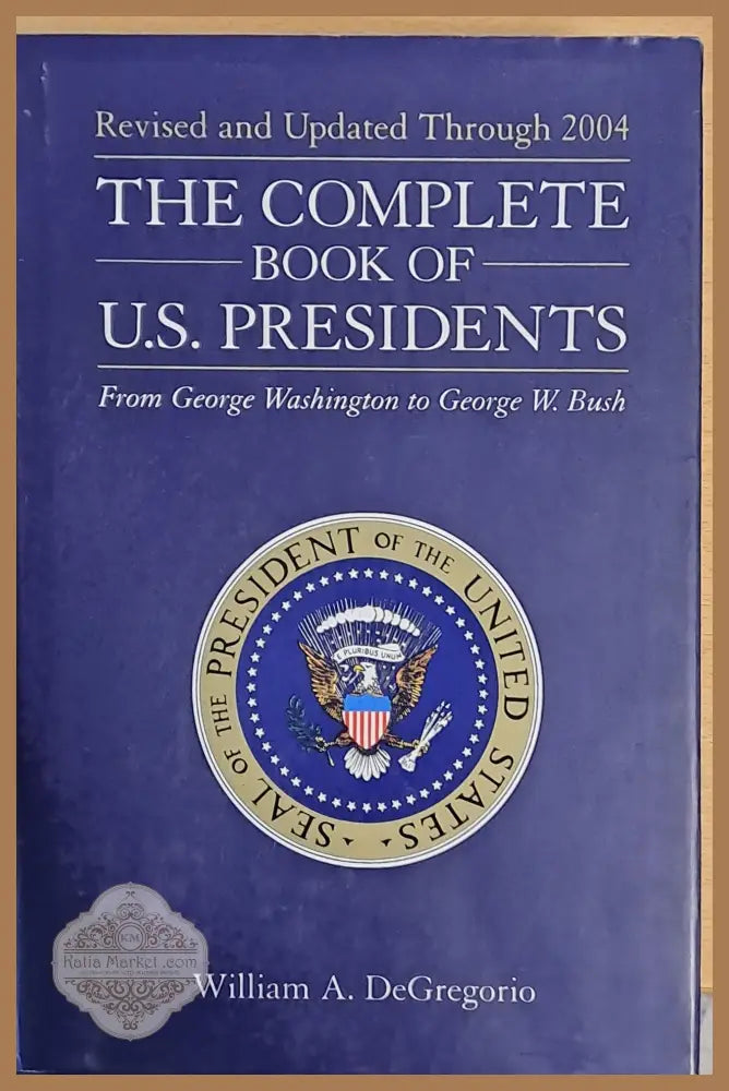 The Complete Book of U.S. Presidents - William A. DeGregorio - Книги