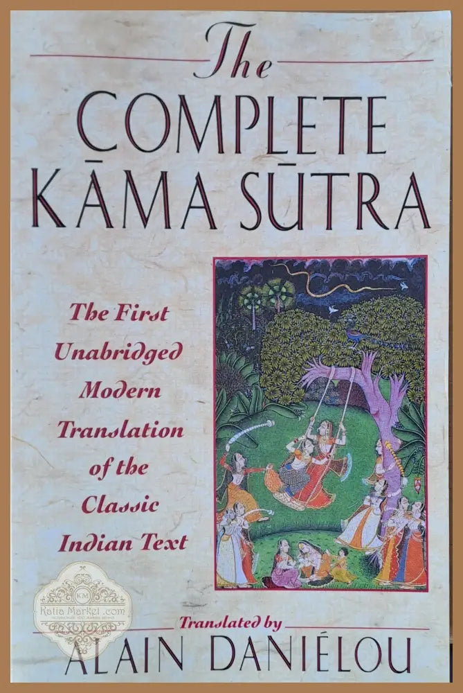 The Complete Kama Sutra - Translated by Alain Danielou - Книги