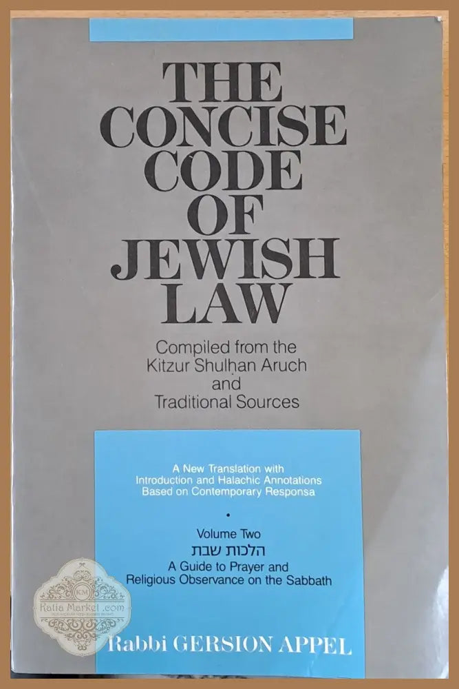 The Concise Code of Jewish Law volume two - Rabbi Gersion Appel - Книги