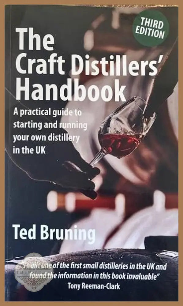 The Craft Distiller’s Handbook. Third Edition - Ted Bruning - Книги