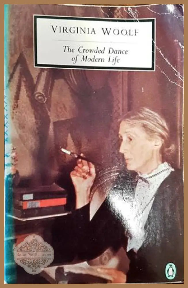 The Crowded Dance of Modern Life - Virginia Woolf - Книги