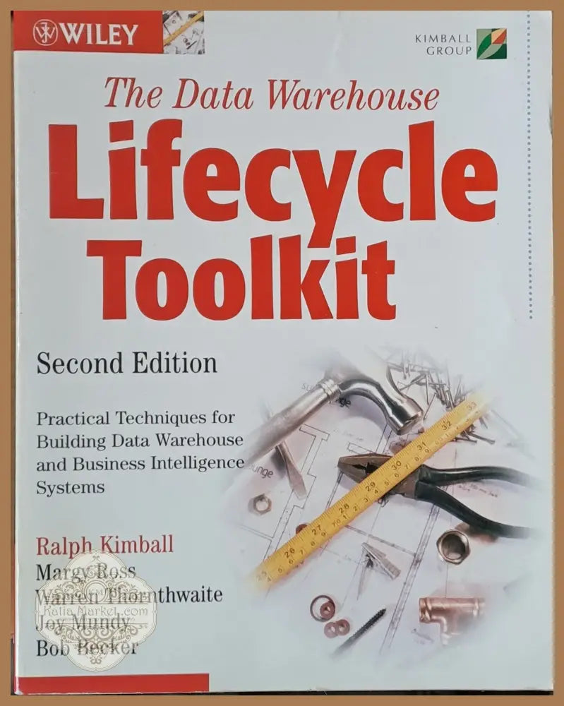 The Data Warehouse - Lifecycle Toolkit - Авторски колектив - Книги