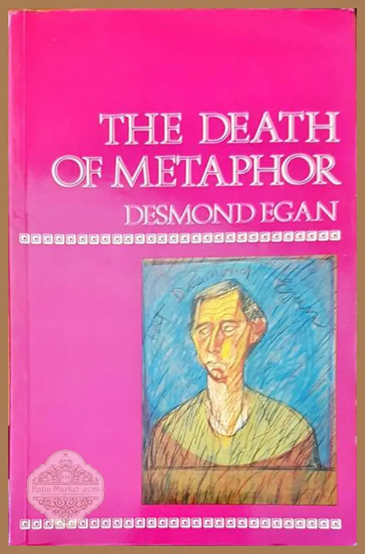 The death of metaphor - Desmond Egan - Книги