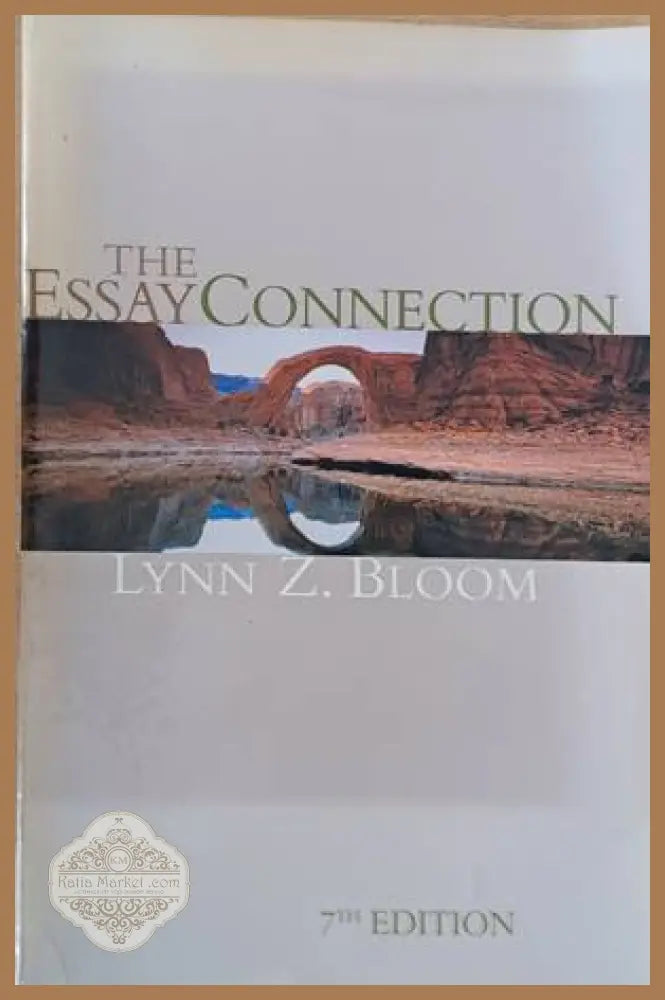 The Essay Connection 7 edition - Lynn Z. Bloom - Книги