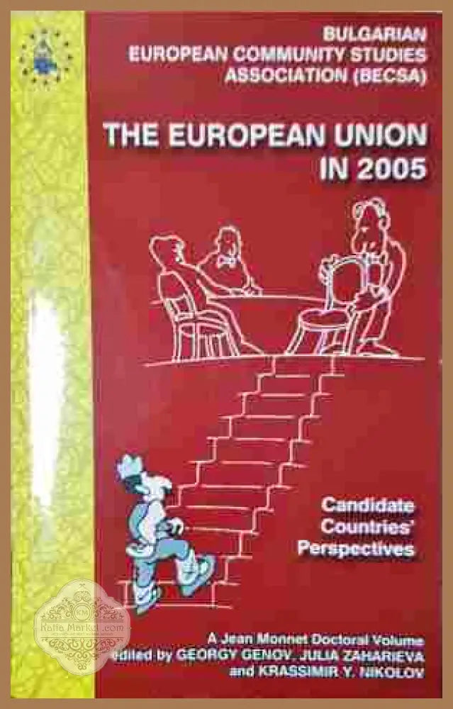 The European Union in 2005: Candidate Countries’ Perspectives - Колектив - Книга