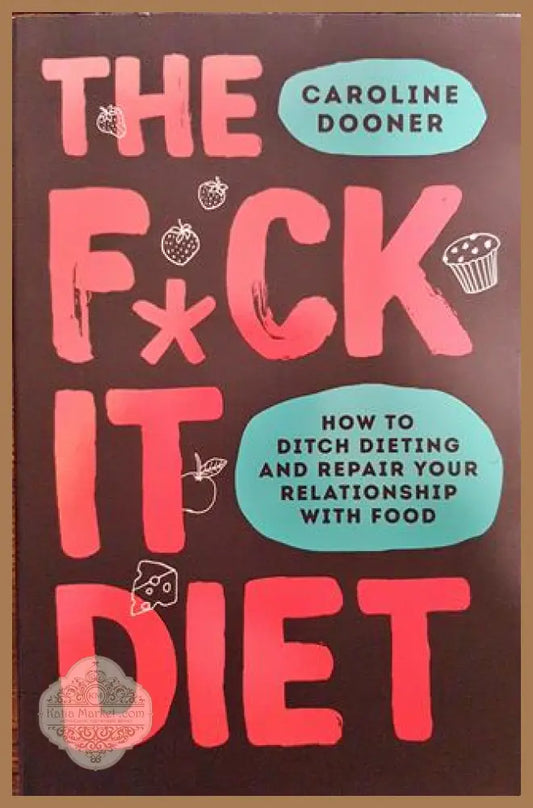 The F*ck It Diet - Caroline Dooner - Книги