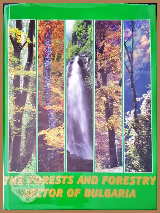 The Forests and Forestry Sector of Bulgaria - Ivan Kostov - Книги