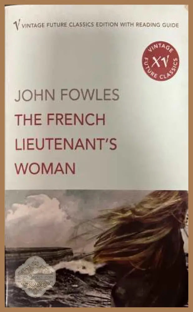 The French Lieutenant’s Woman - John Fowles - Книга