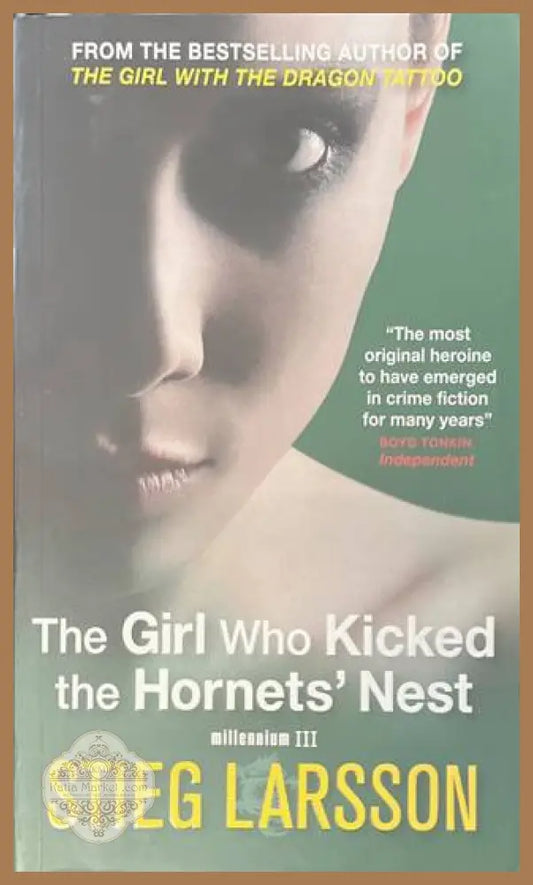 The Girl Who Kicked the Hornet's Nest - Stieg Larsson