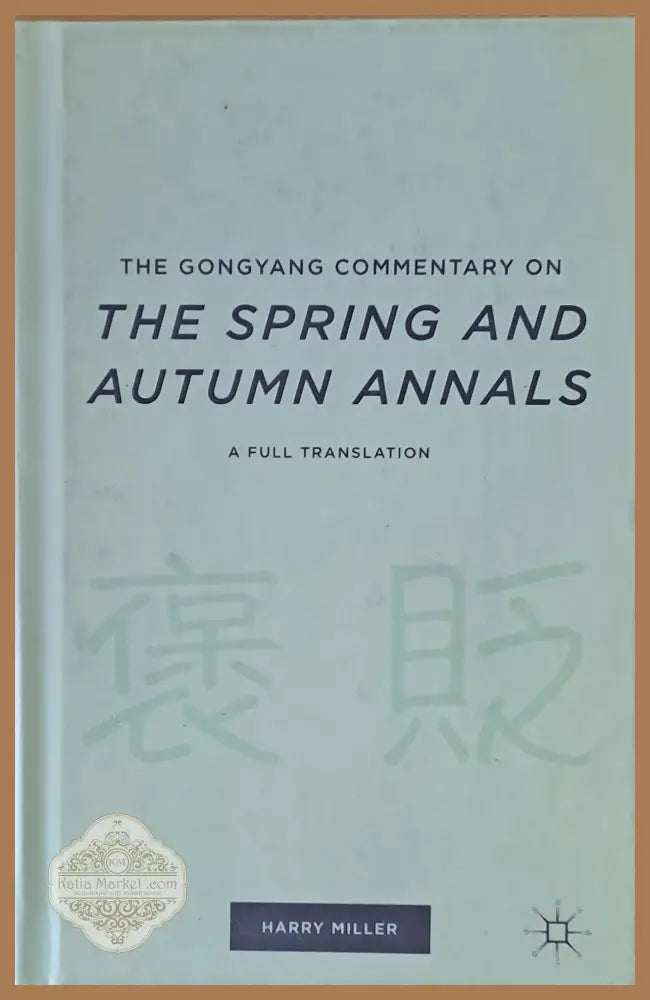 The Gongyang Commentary on The Spring and Autumn Annals - Harry Miller - Книги