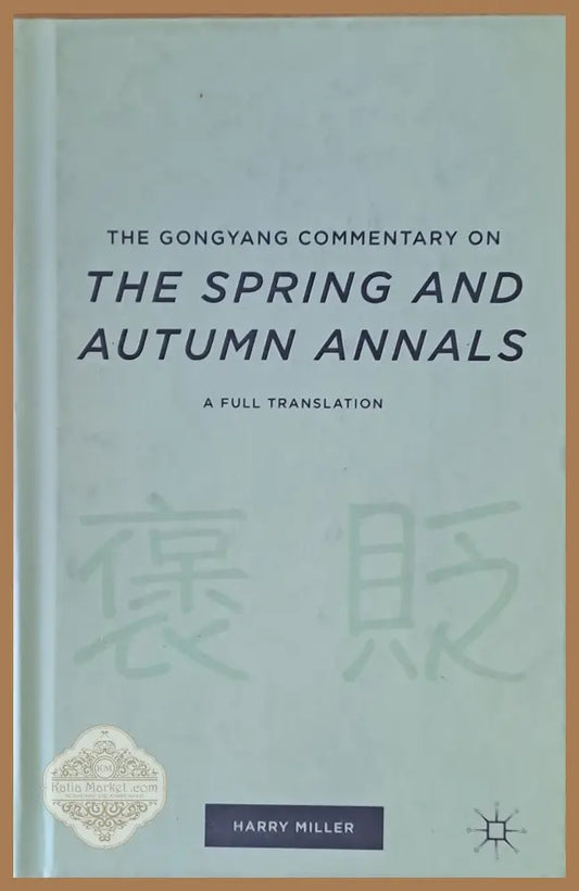 The Gongyang Commentary on The Spring and Autumn Annals - Harry Miller - Книги