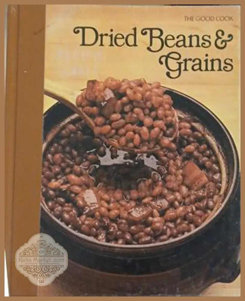 The Good Cook: Dried Beans & Grains - Richard Olney - Книга