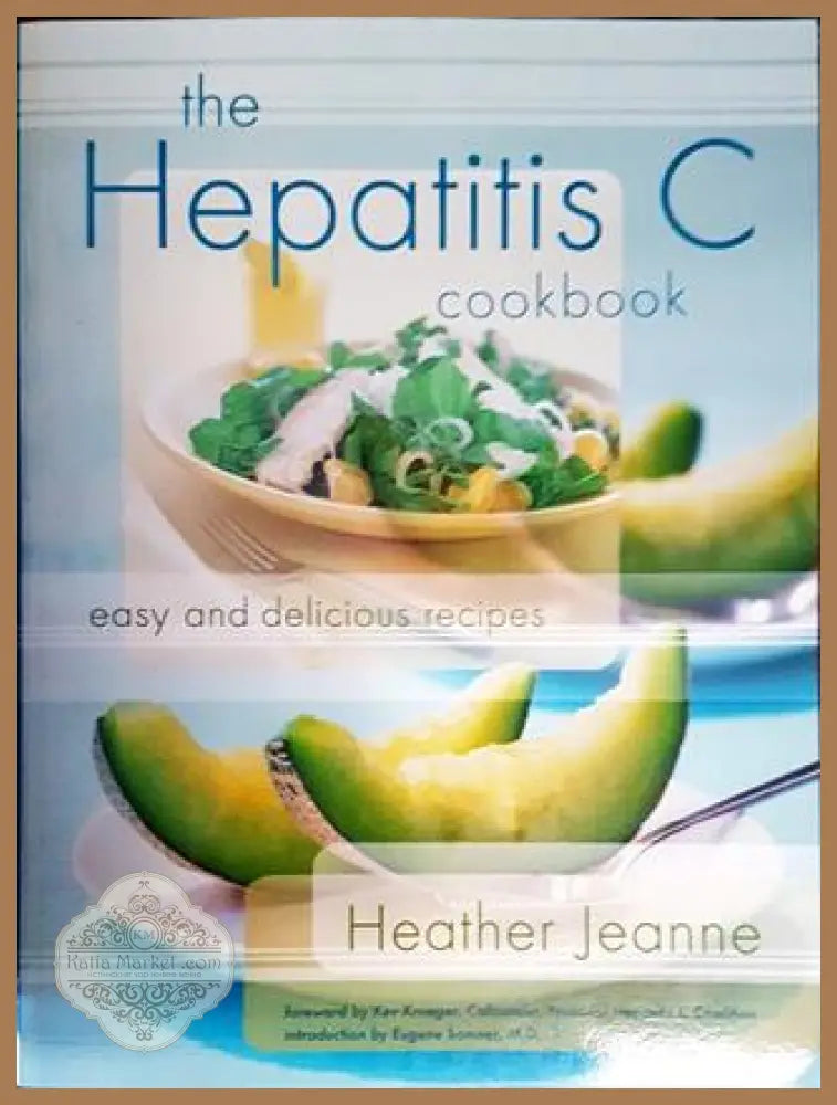 The Hepatitis C Cookbook: Easy and Delicious Recipes - Книга