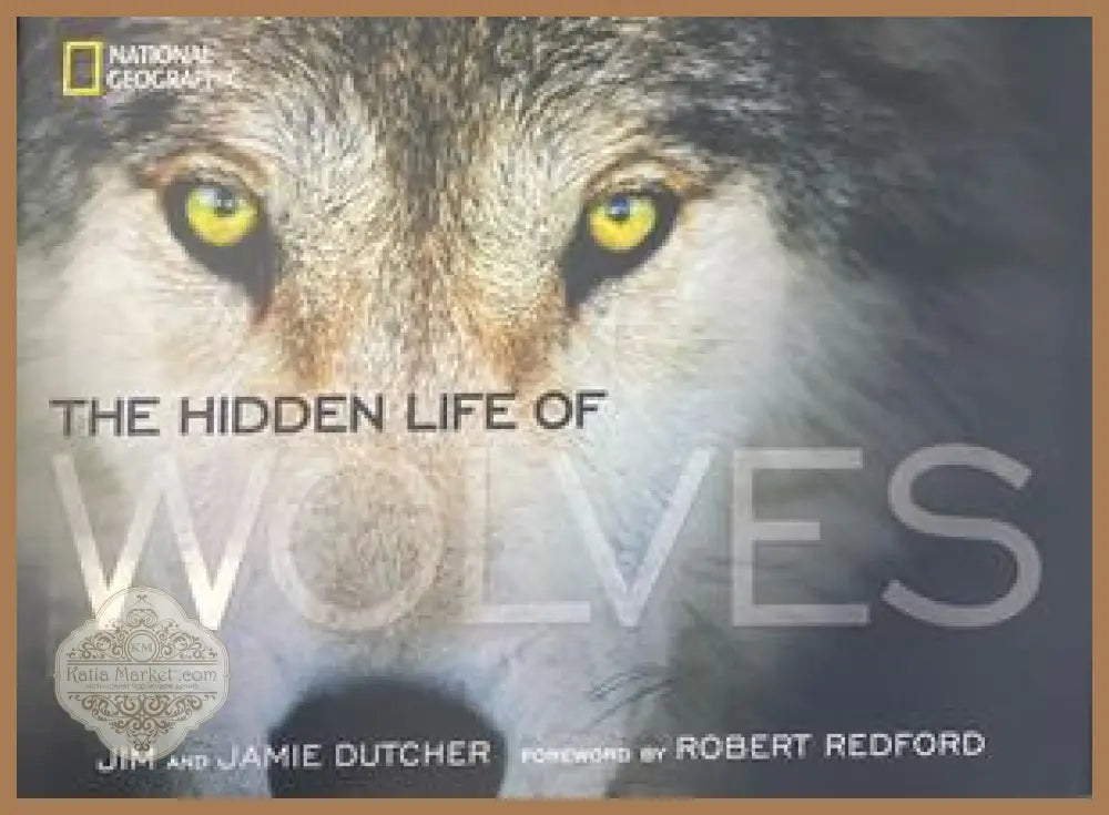 The Hidden Life of Wolves - Jim and Jamie Dutcher - Книги