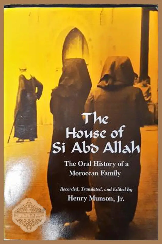 The house of Si Abu Allah - Henry Munson - Книги