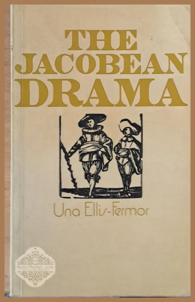The Jacobean Drama - Una Ellis-Fermor - Книги