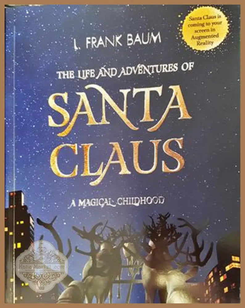 The Life and Adventures of Santa Claus. A Magical Childhood - L. Frank Baum - Книги