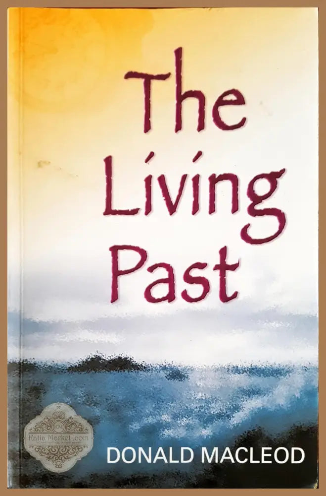 The living past - Donald Macleod - Книги
