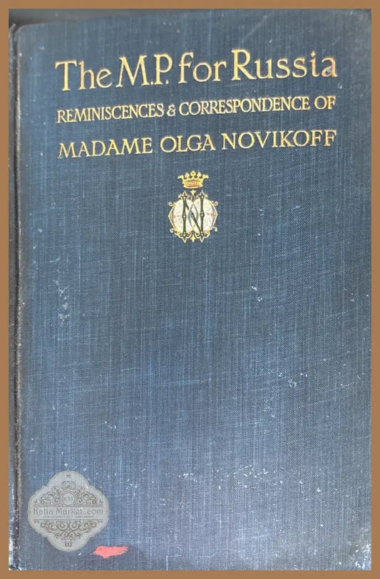 The M.P. for Russia: Reminiscences & Correspondence of Madame Olga Novikoff (2 Volumes) - W. T. Stead (редактор)