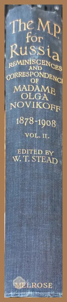 The M.P. for Russia: Reminiscences & Correspondence of Madame Olga Novikoff (2 Volumes) - W. T. Stead (редактор)