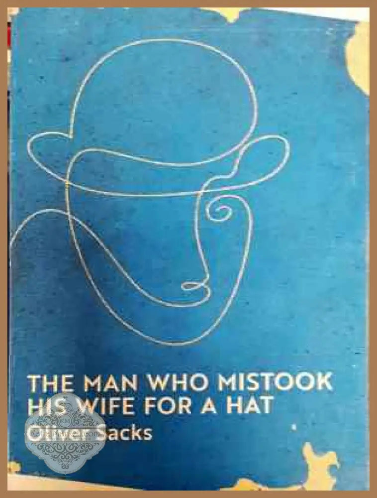 The Man who mistook his Wife for a Hat - Oliver Sacks - Книга