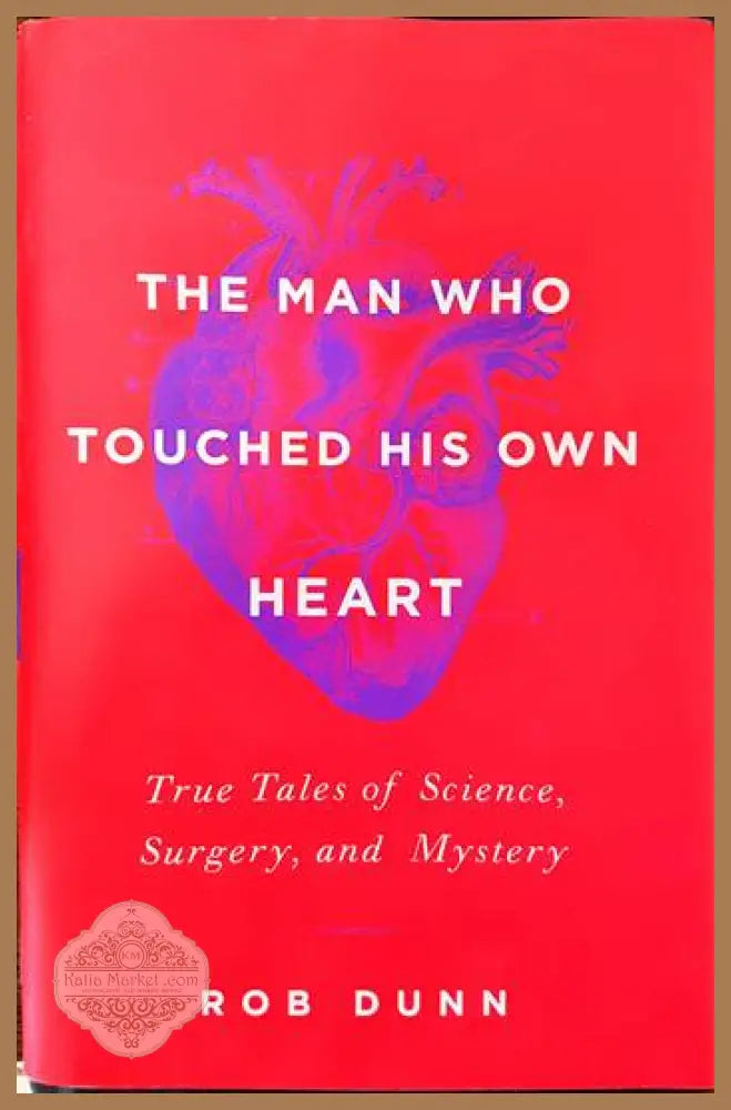 The man who touched his own heart - Rob Dunn - Книги