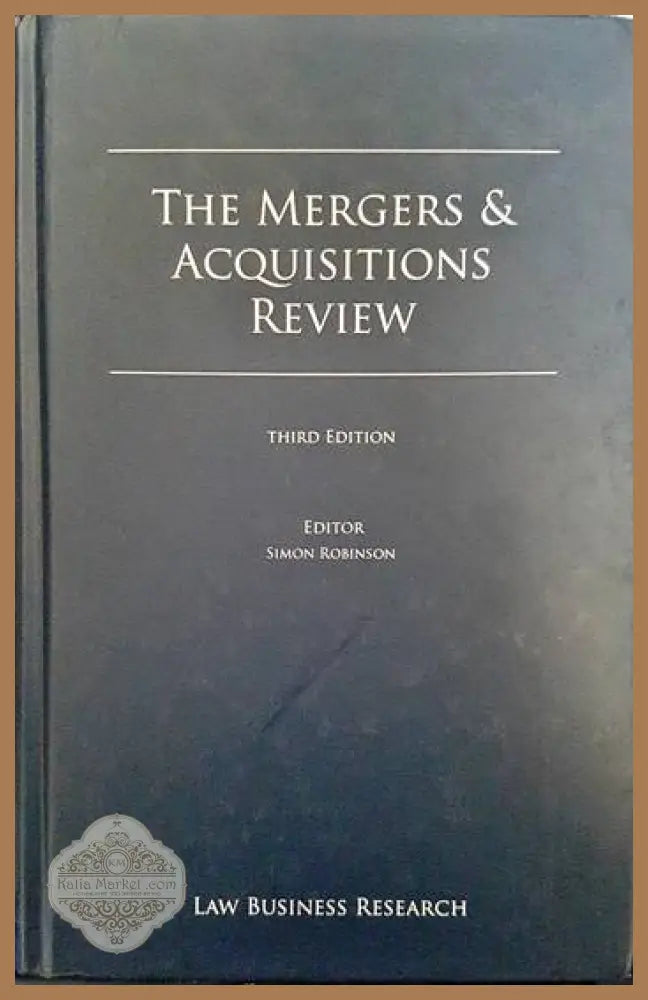 The Mergers & Acquisitions Review. Third edition - Simon Robinson - Книги