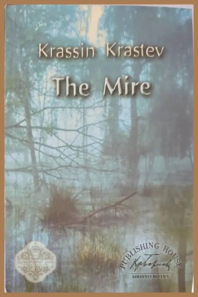 The Mire - Krassin Krastev - Книги