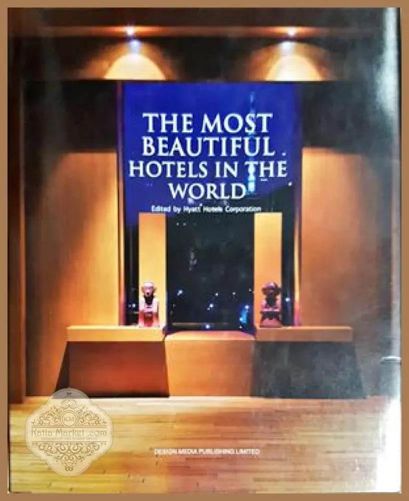 The Most Beautiful Hotels in the World - Hyatt Hotels Corporation