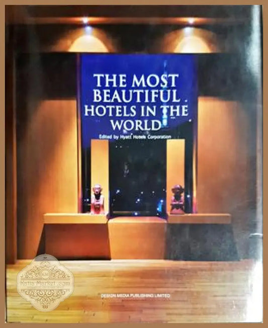 The Most Beautiful Hotels in the World - Hyatt Hotels Corporation