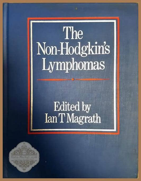 The non-hodgkins lymphomas - Ian T Magrath - Книги