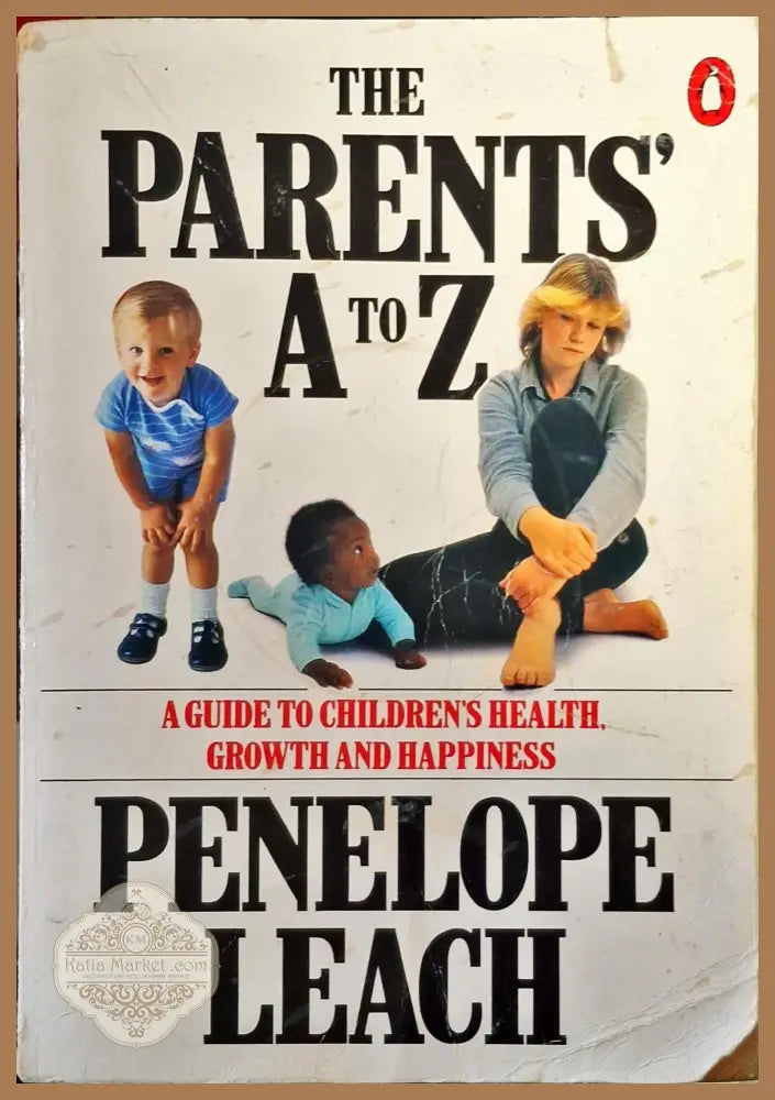 The Parents’ A to Z - Penelope Leach - Книги