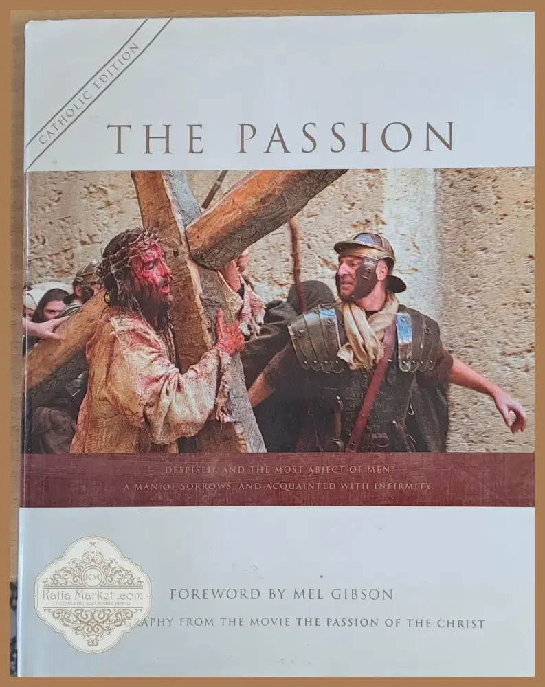 The Passion. Photography from the movie The Passion of the Christ - Колектив - Книги