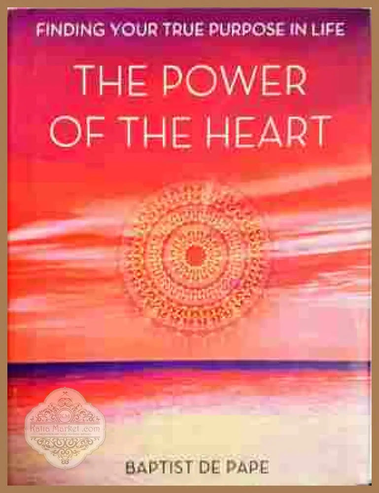 The Power of the Heart - Baptist De Pape