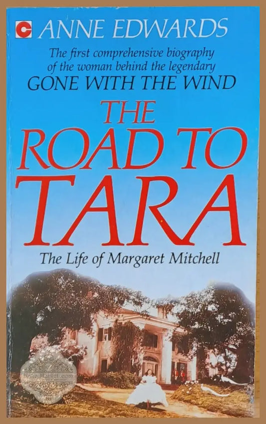 The Road to Tara. The Life of Margaret Mitchell - Anne Edwards - Книги