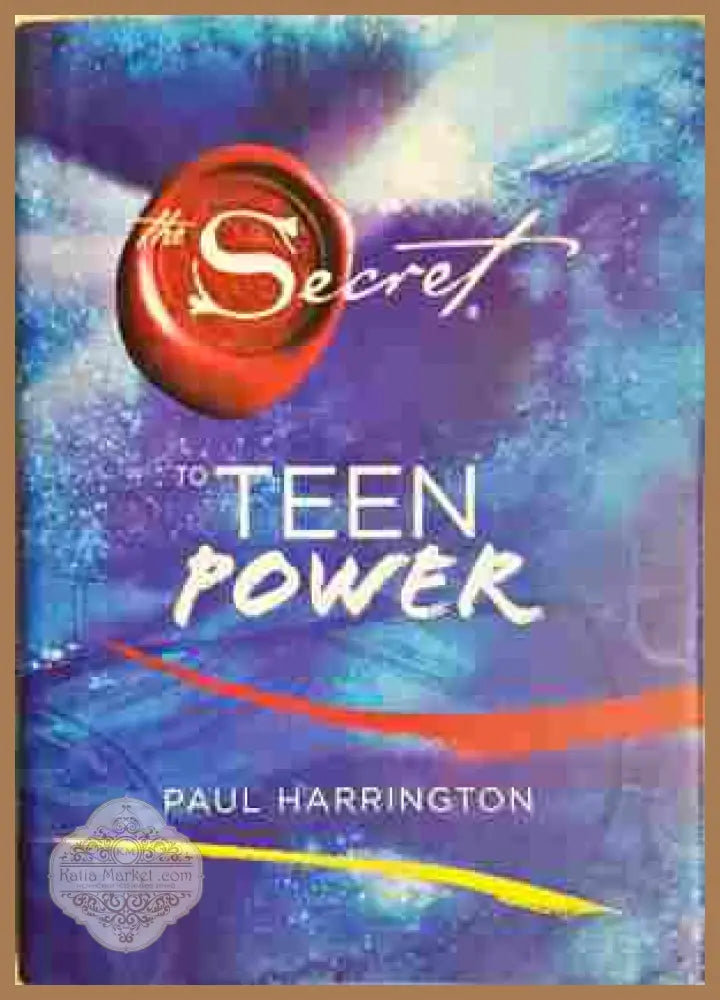 The Secret to Teen Power - Paul Harrington