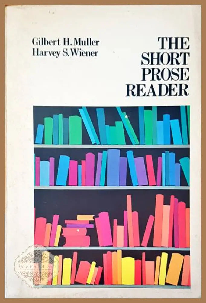 The short prose reader - Gilbert H. Muller Harvey S. Wiener - Книги