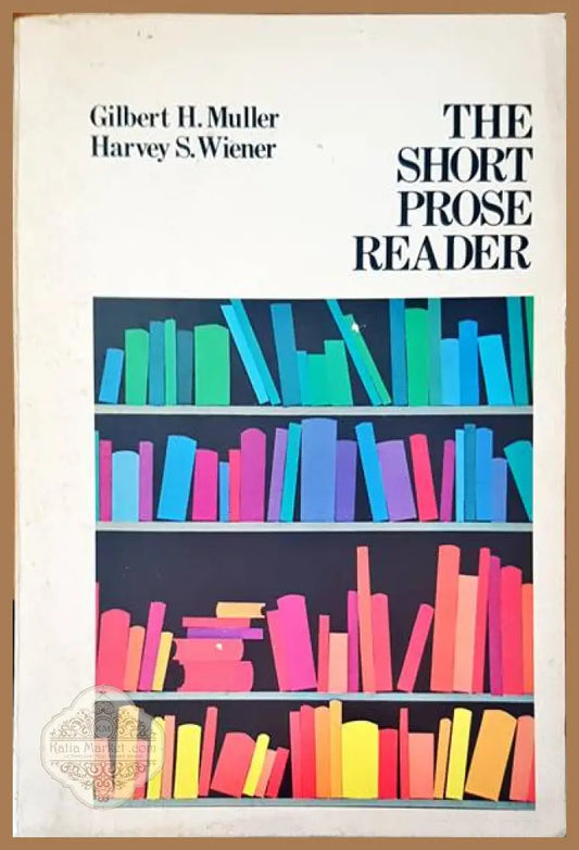 The short prose reader - Gilbert H. Muller Harvey S. Wiener - Книги